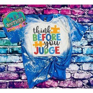 Think before you judge bleached T-shirt/ autism awareness tee/ bleached shirt